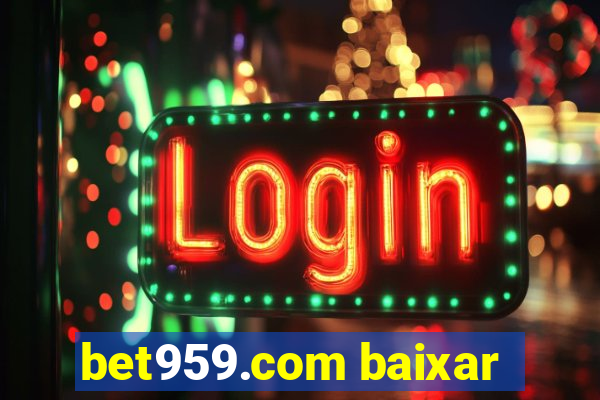 bet959.com baixar